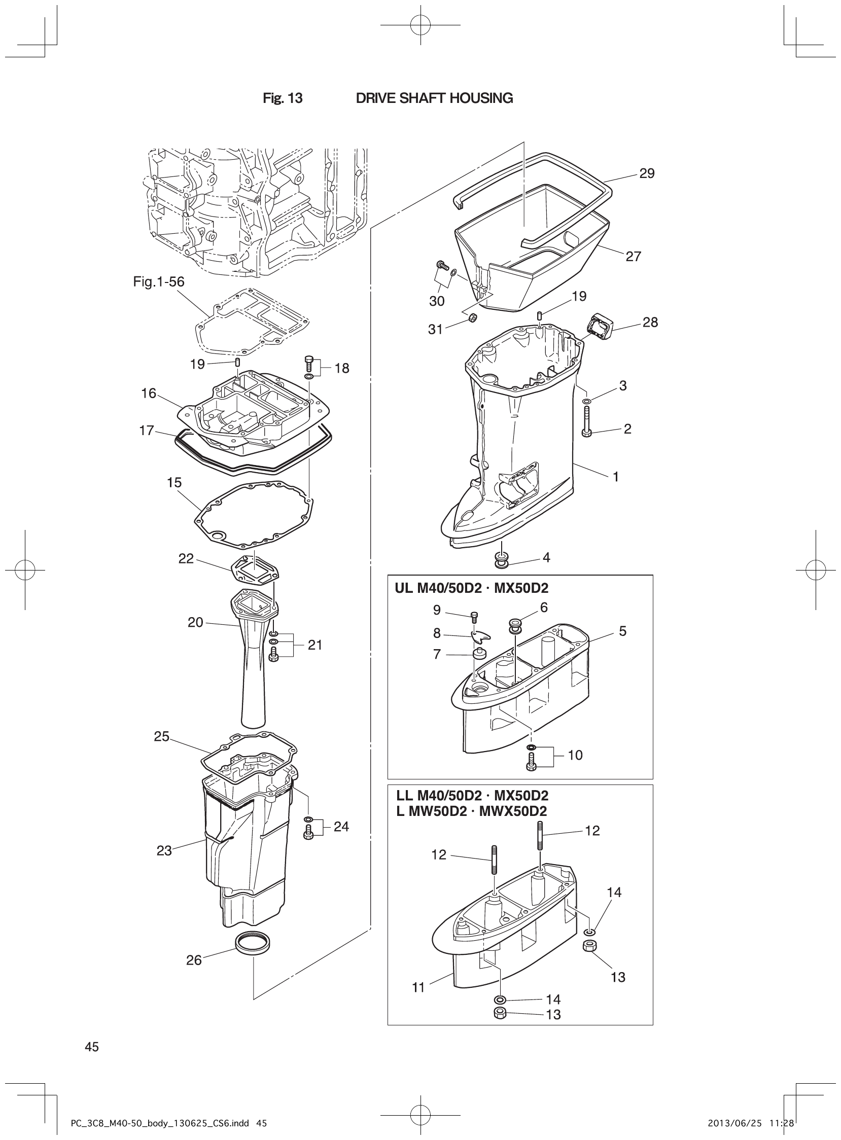 Fig. 13 – DRIVE SHAFT HOUSING diagram