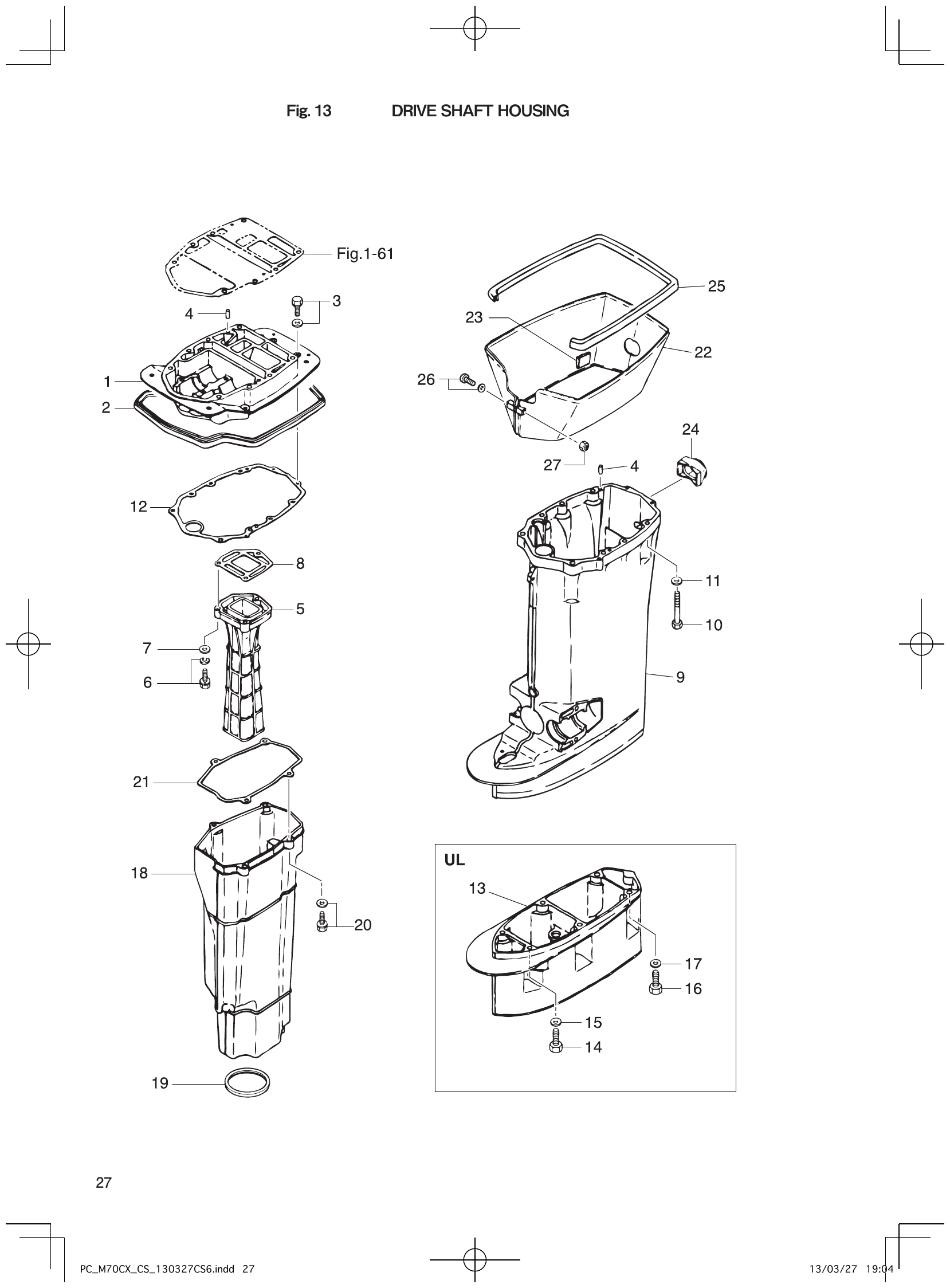 Fig. 13 – DRIVE SHAFT HOUSING diagram