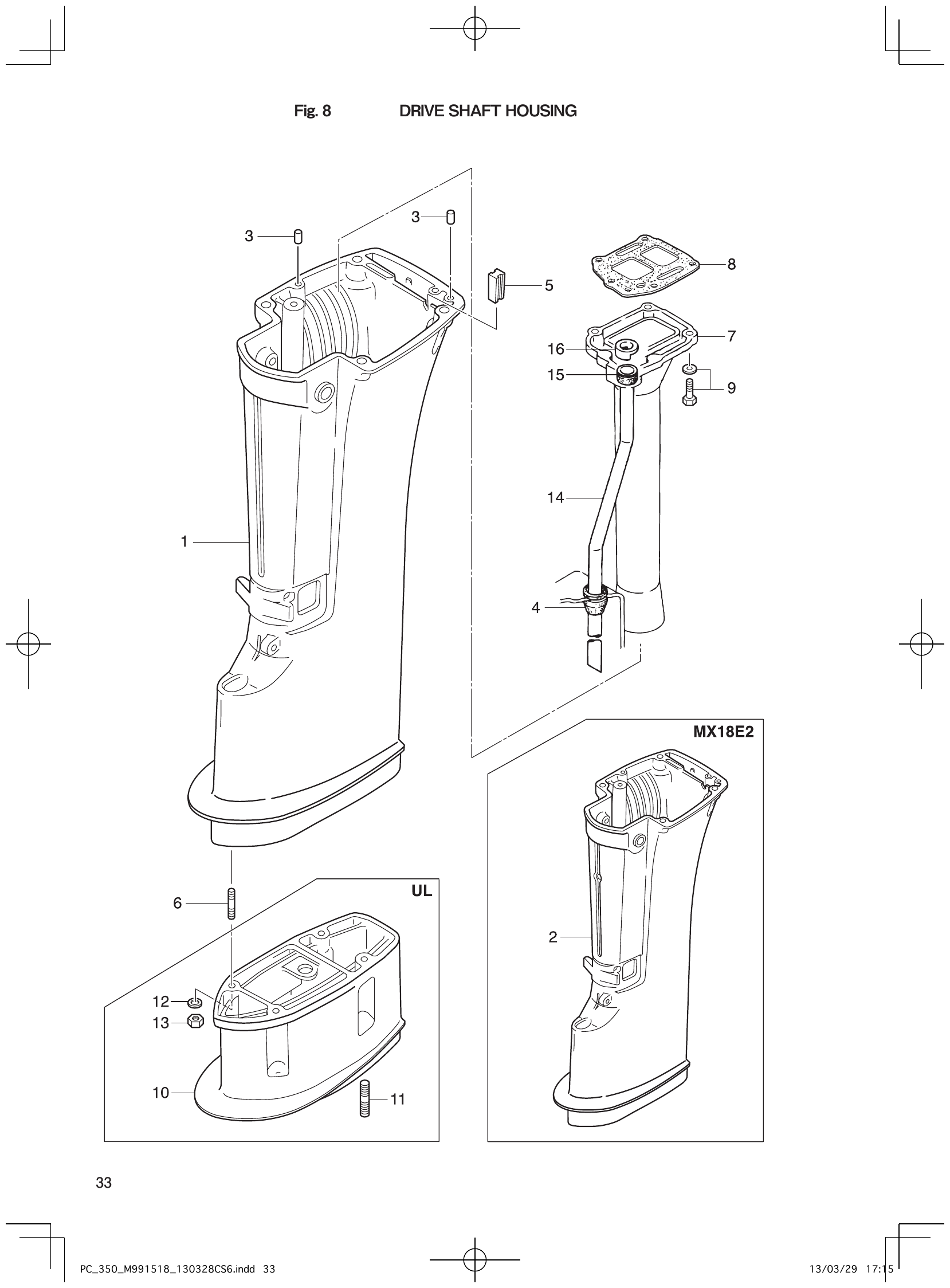 Fig. 8 – DRIVE SHAFT HOUSING diagram
