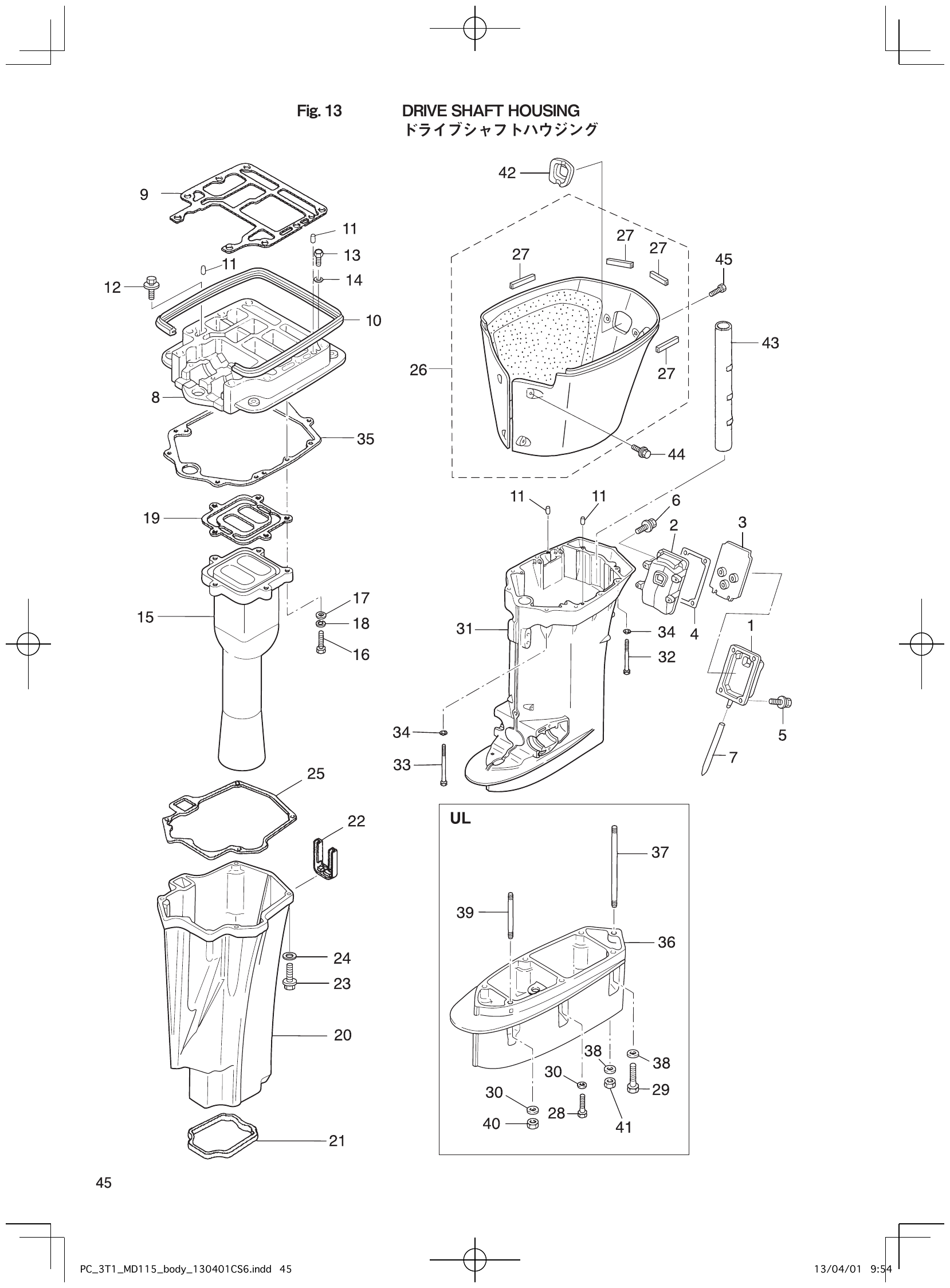 Fig. 13 – DRIVE SHAFT HOUSING diagram